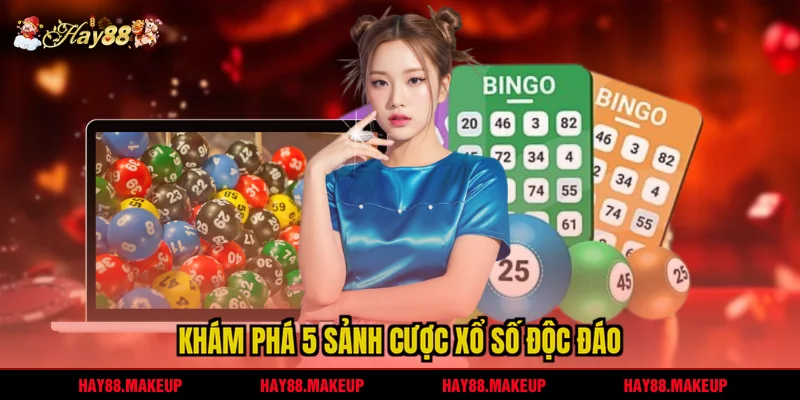 Khám phá 5 sảnh cược xổ số độc đáo