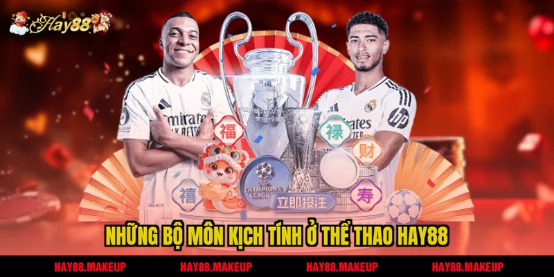 Những bộ môn kịch tính ở Thể thao HAY88