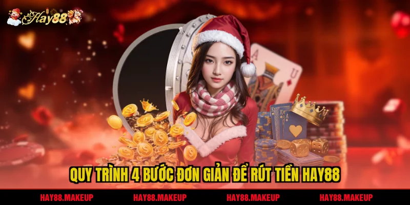 Quy trình 4 bước đơn giản để rút tiền HAY88